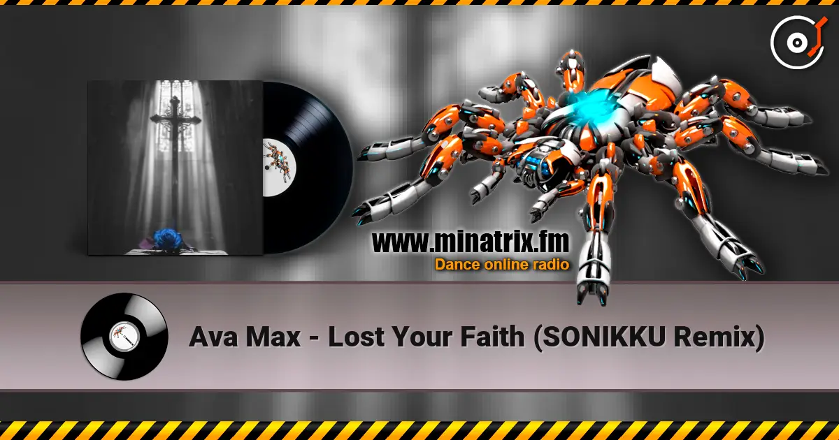 Ava Max - Lost Your Faith (SONIKKU Remix) escuchar online en alta calidad | Minatrix.FM