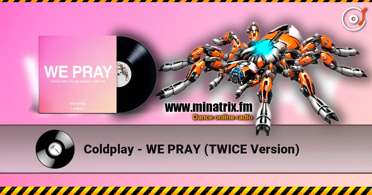 Coldplay - WE PRAY (TWICE Version) escuchar online en alta calidad | Minatrix.FM