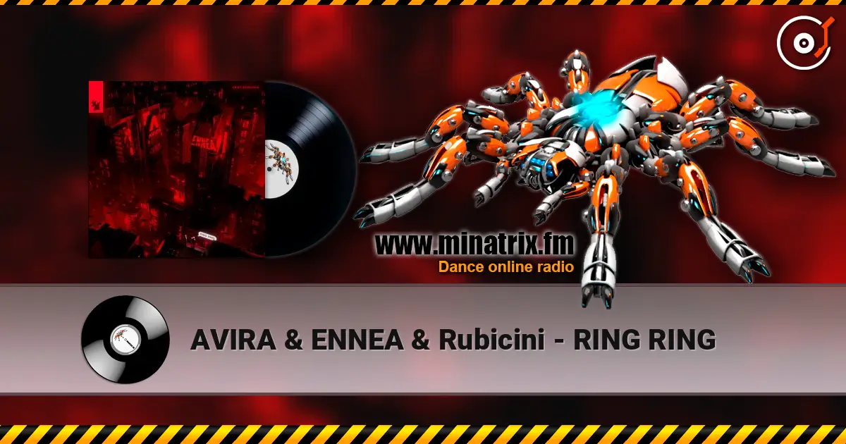 AVIRA & ENNEA & Rubicini - RING RING escuchar online en alta calidad | Minatrix.FM