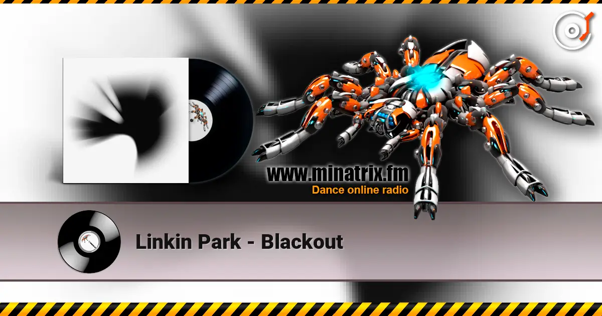 Linkin Park - Blackout escuchar online en alta calidad | Minatrix.FM