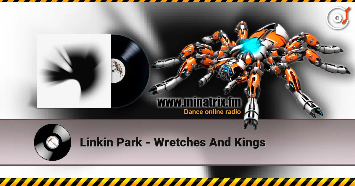 Linkin Park - Wretches And Kings escuchar online en alta calidad | Minatrix.FM