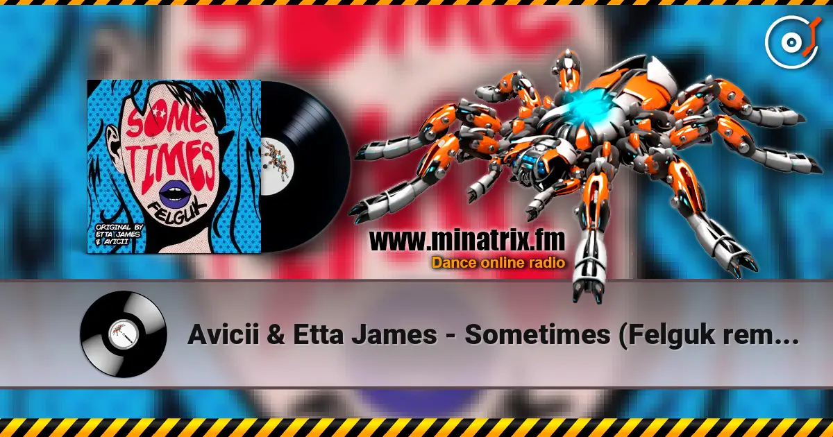 Avicii & Etta James - Sometimes (Felguk remix) escuchar online en alta calidad | Minatrix.FM