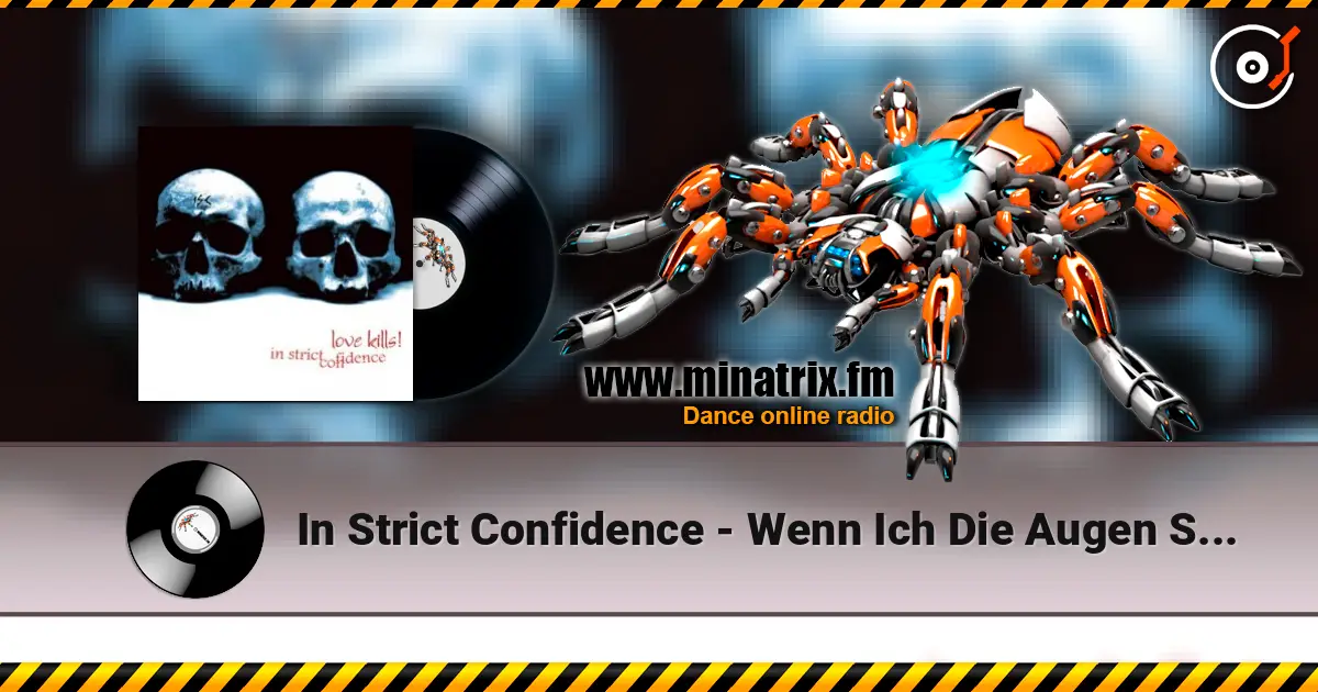 In Strict Confidence - Wenn Ich Die Augen Schliesse escuchar online en alta calidad | Minatrix.FM
