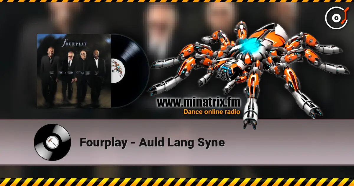 Fourplay - Auld Lang Syne escuchar online en alta calidad | Minatrix.FM