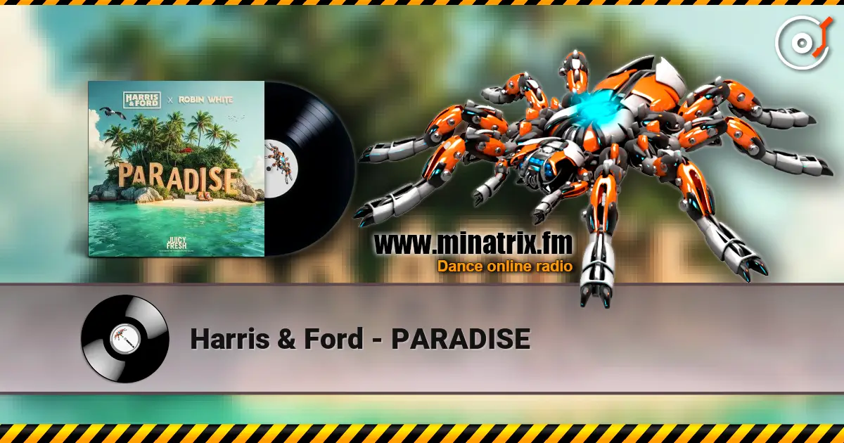 Harris & Ford - PARADISE слухати онлайн у високій якості | Minatrix.FM