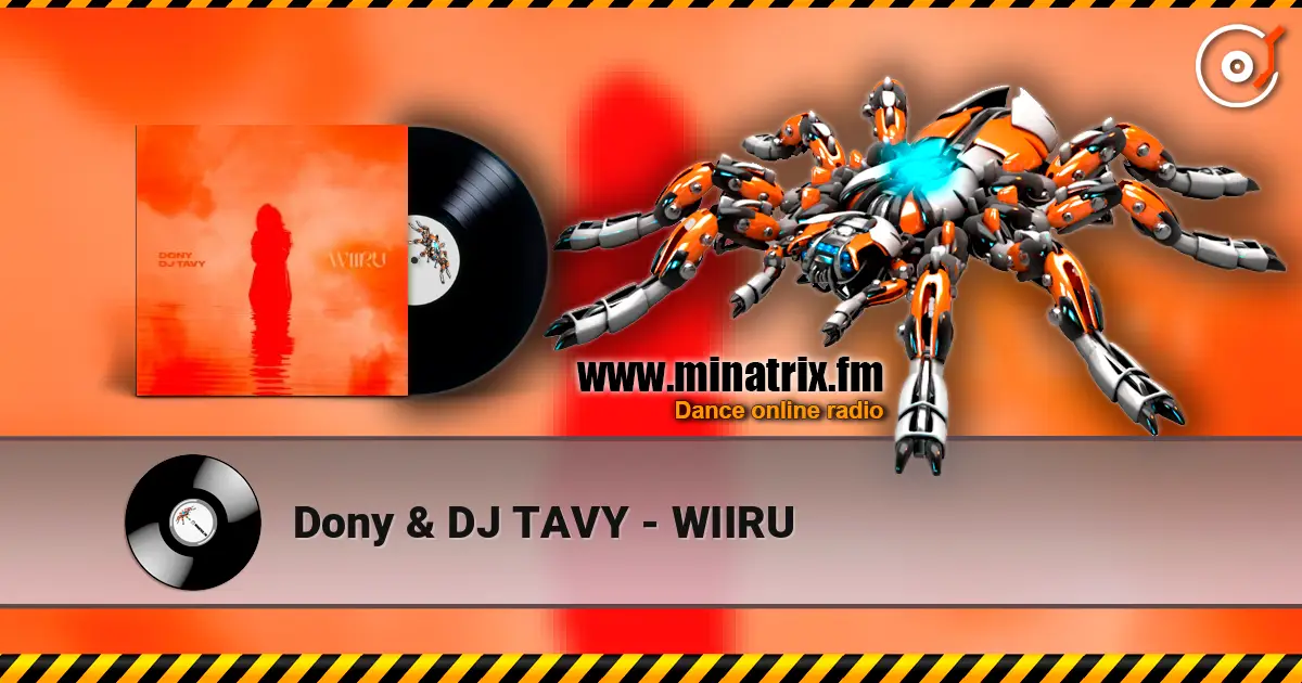 Dony & DJ TAVY - WIIRU escuchar online en alta calidad | Minatrix.FM
