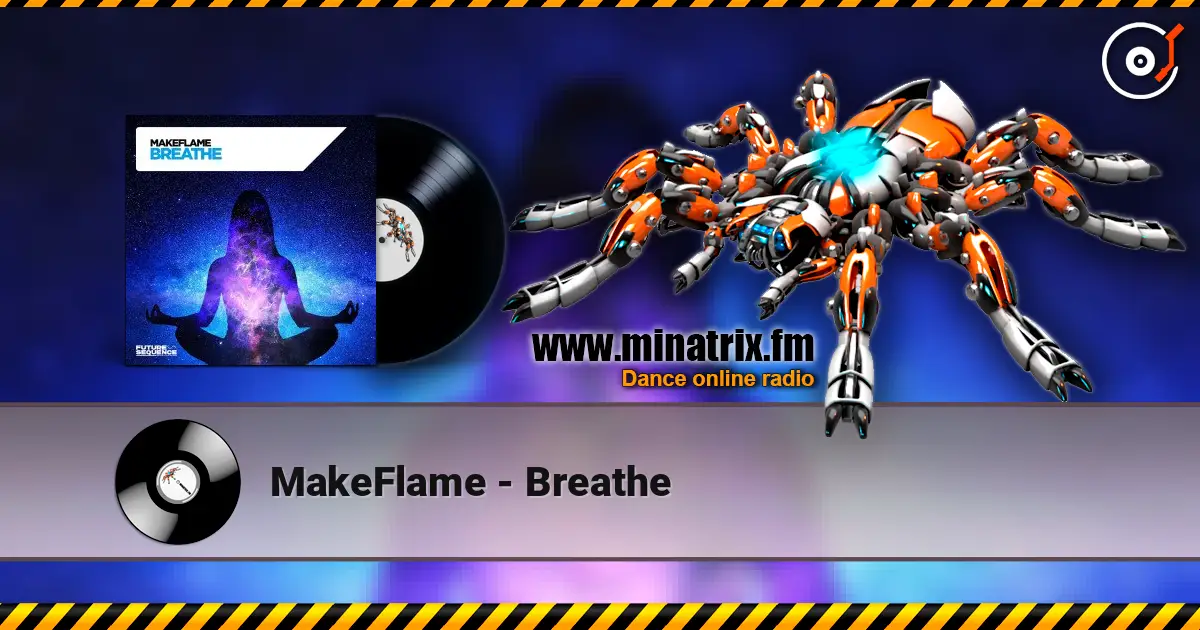 MakeFlame - Breathe escuchar online en alta calidad | Minatrix.FM