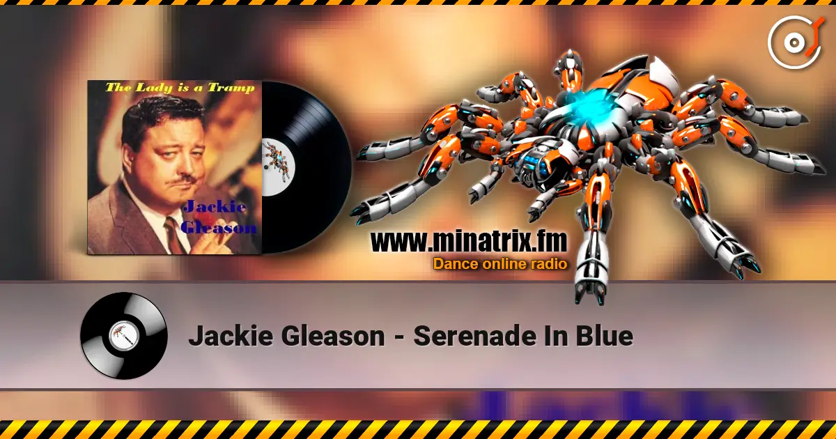 Jackie Gleason - Serenade In Blue escuchar online en alta calidad | Minatrix.FM