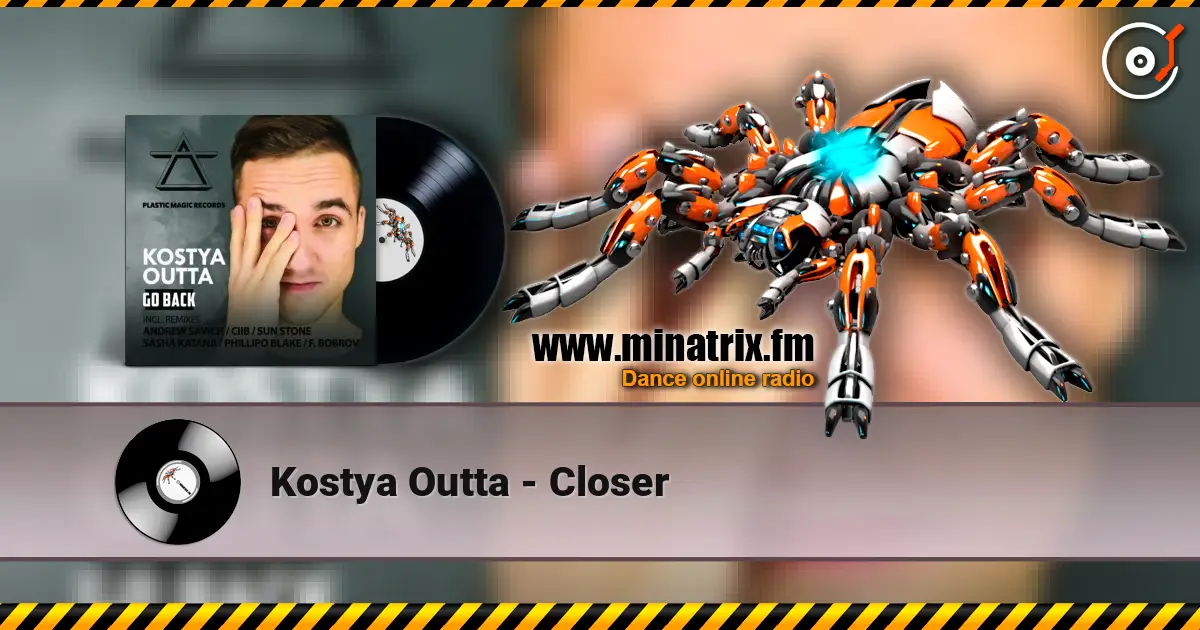 Kostya Outta - Closer escuchar online en alta calidad | Minatrix.FM