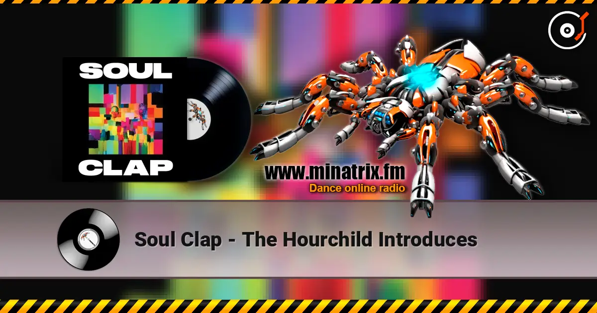 Soul Clap - The Hourchild Introduces escuchar online en alta calidad | Minatrix.FM