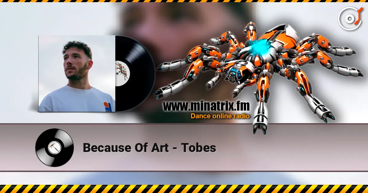 Because Of Art - Tobes listen online in high quality | Minatrix.FM