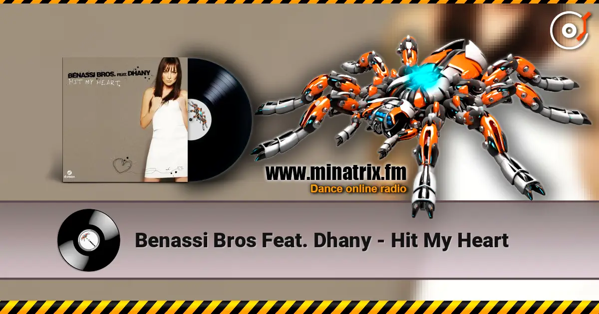 Benassi Bros Feat. Dhany - Hit My Heart escuchar online en alta calidad | Minatrix.FM