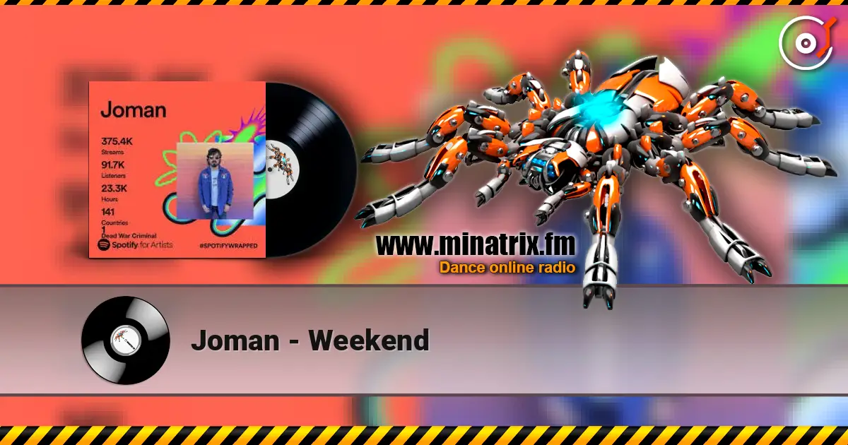 Joman - Weekend escuchar online en alta calidad | Minatrix.FM