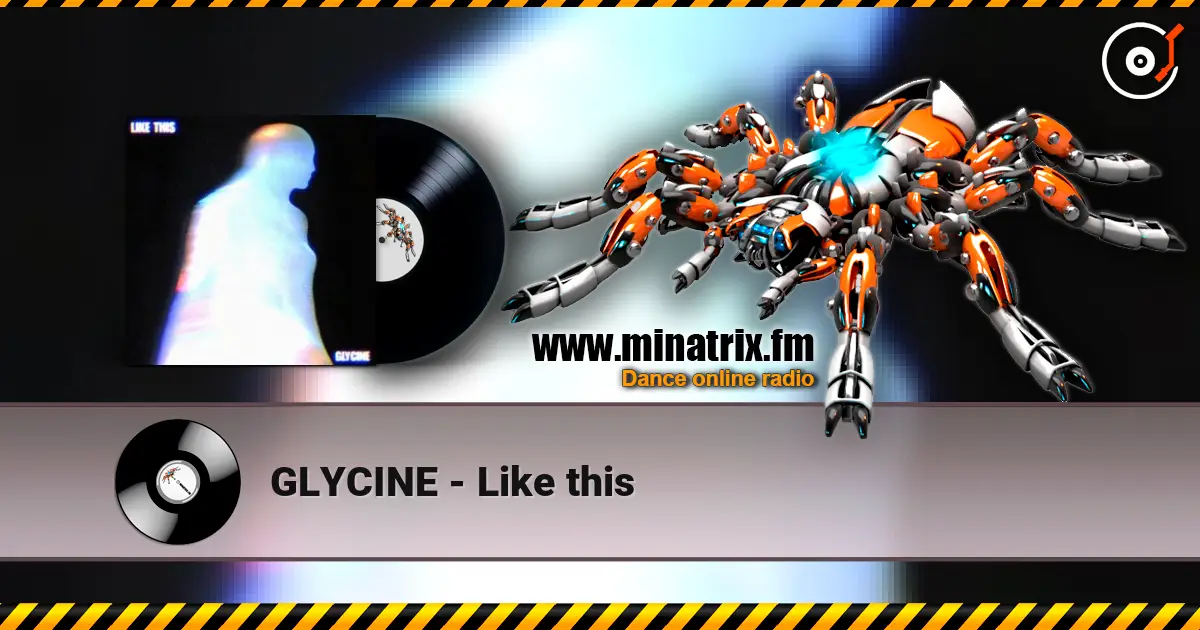GLYCINE - Like this escuchar online en alta calidad | Minatrix.FM