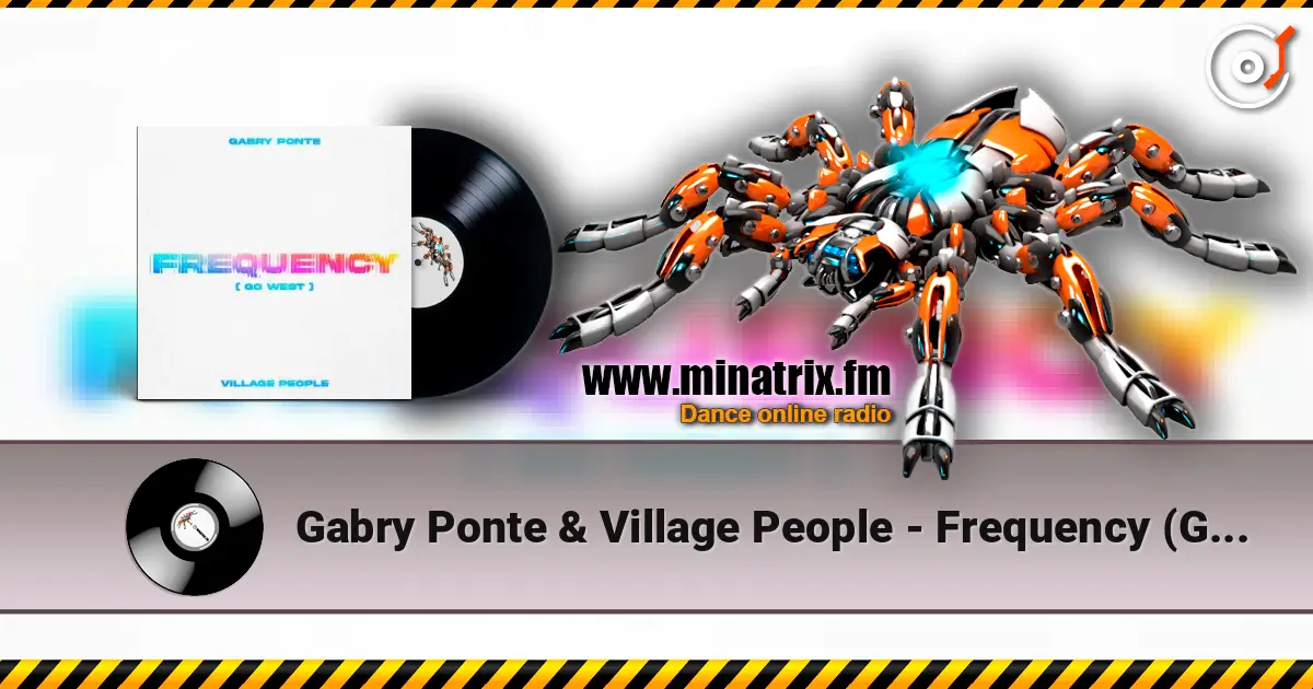 Gabry Ponte & Village People - Frequency (Go West) escuchar online en alta calidad | Minatrix.FM