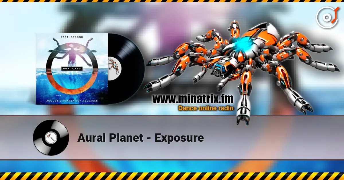 Aural Planet - Exposure escuchar online en alta calidad | Minatrix.FM