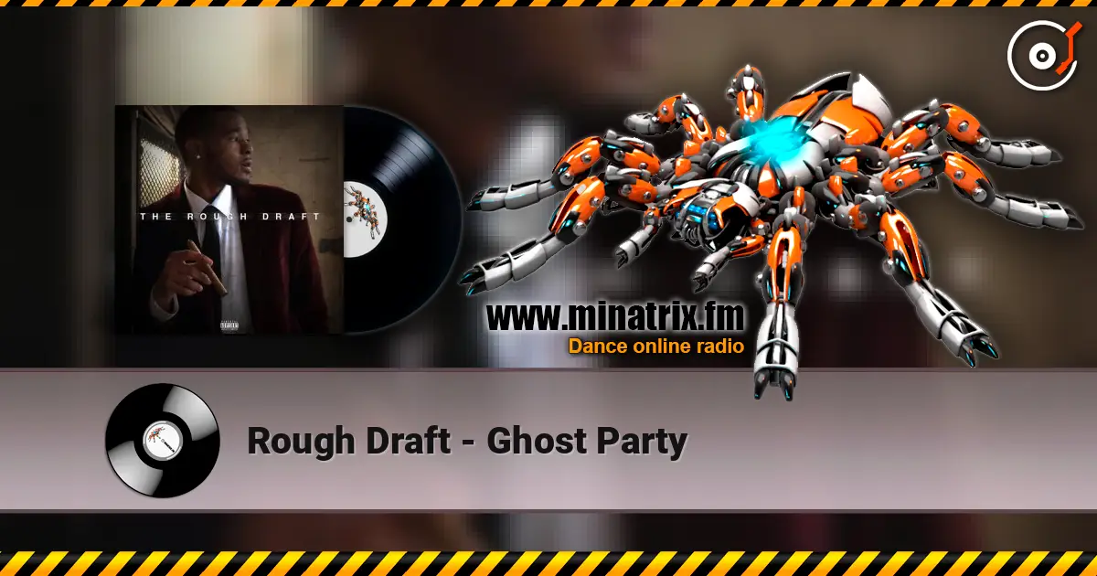 Rough Draft - Ghost Party escuchar online en alta calidad | Minatrix.FM