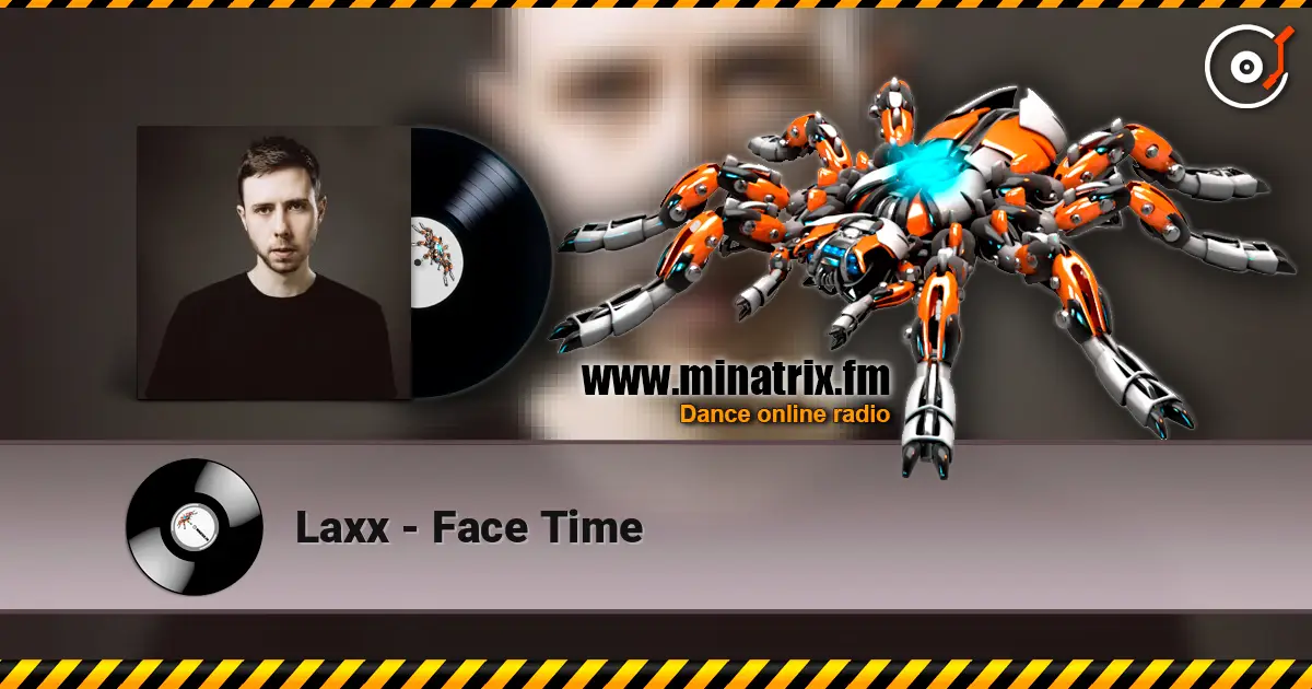 Laxx - Face Time escuchar online en alta calidad | Minatrix.FM