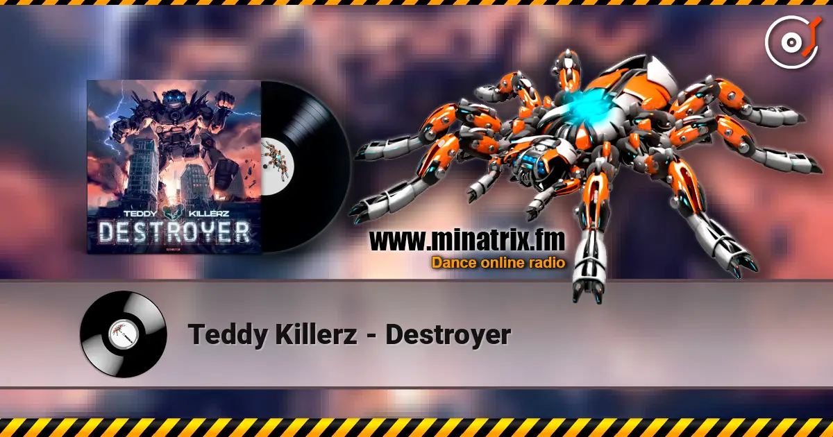 Teddy Killerz - Destroyer escuchar online en alta calidad | Minatrix.FM