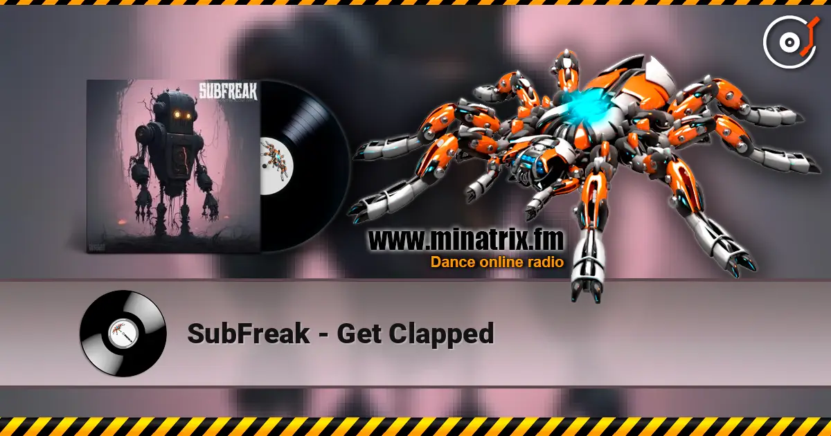 SubFreak - Get Clapped слухати онлайн у високій якості | Minatrix.FM
