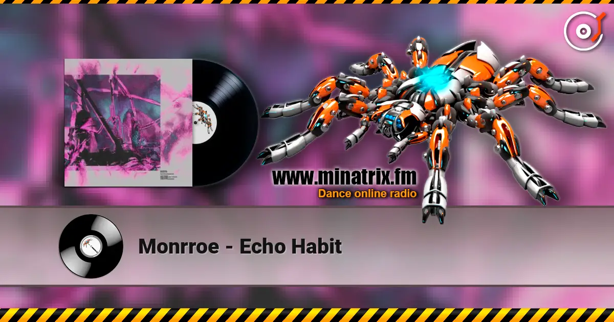 Monrroe - Echo Habit escuchar online en alta calidad | Minatrix.FM