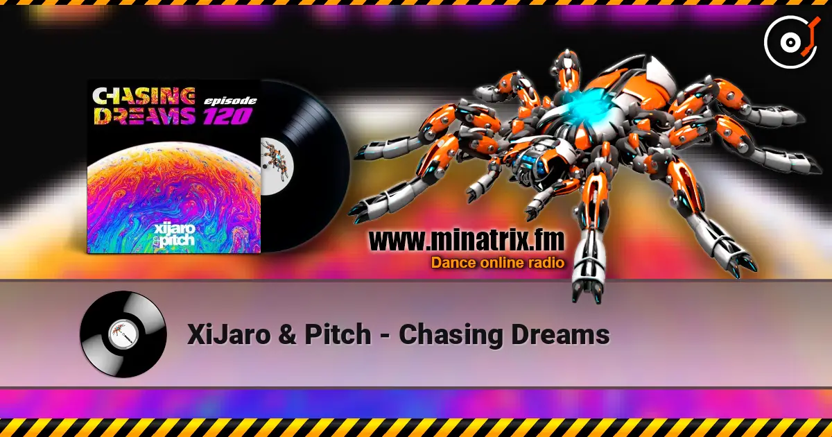 XiJaro & Pitch - Chasing Dreams escuchar online en alta calidad | Minatrix.FM
