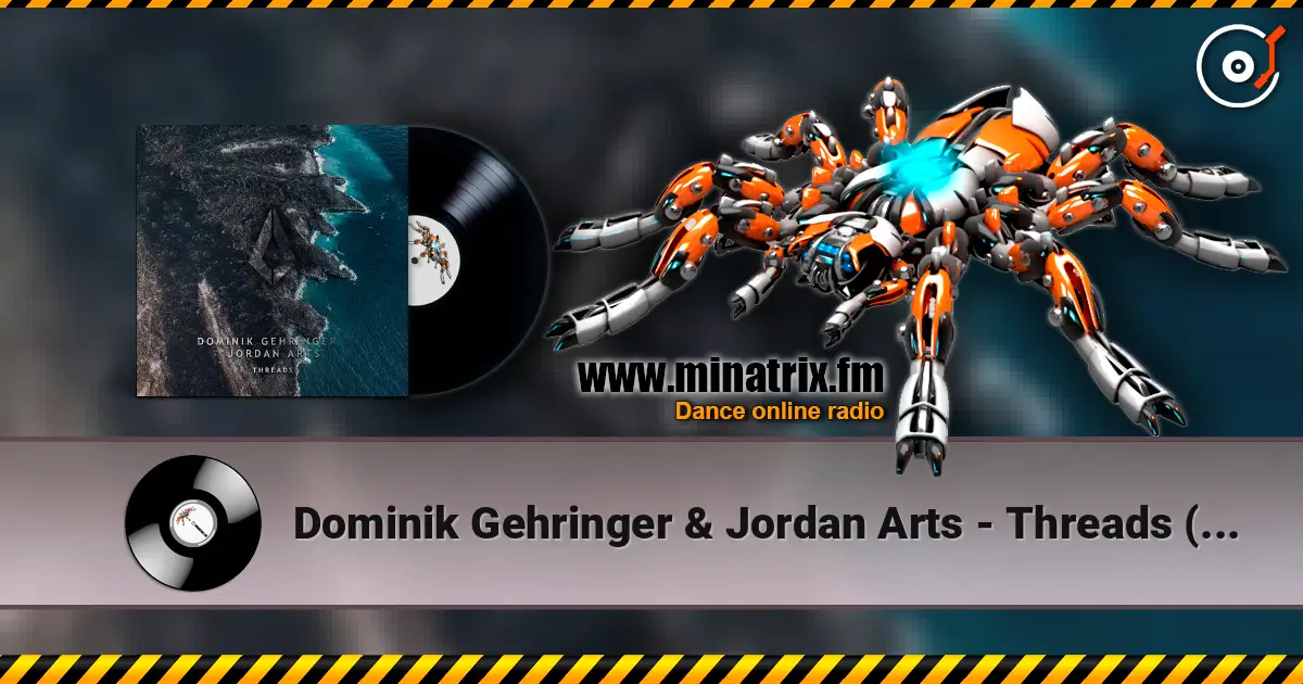 Dominik Gehringer & Jordan Arts - Threads (Extended Mix) escuchar online en alta calidad | Minatrix.FM
