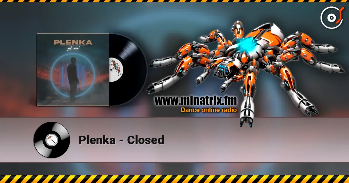 Plenka - Closed escuchar online en alta calidad | Minatrix.FM