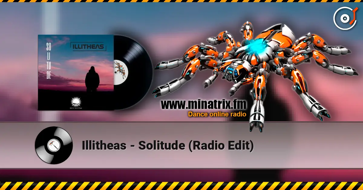 Illitheas - Solitude (Radio Edit) escuchar online en alta calidad | Minatrix.FM