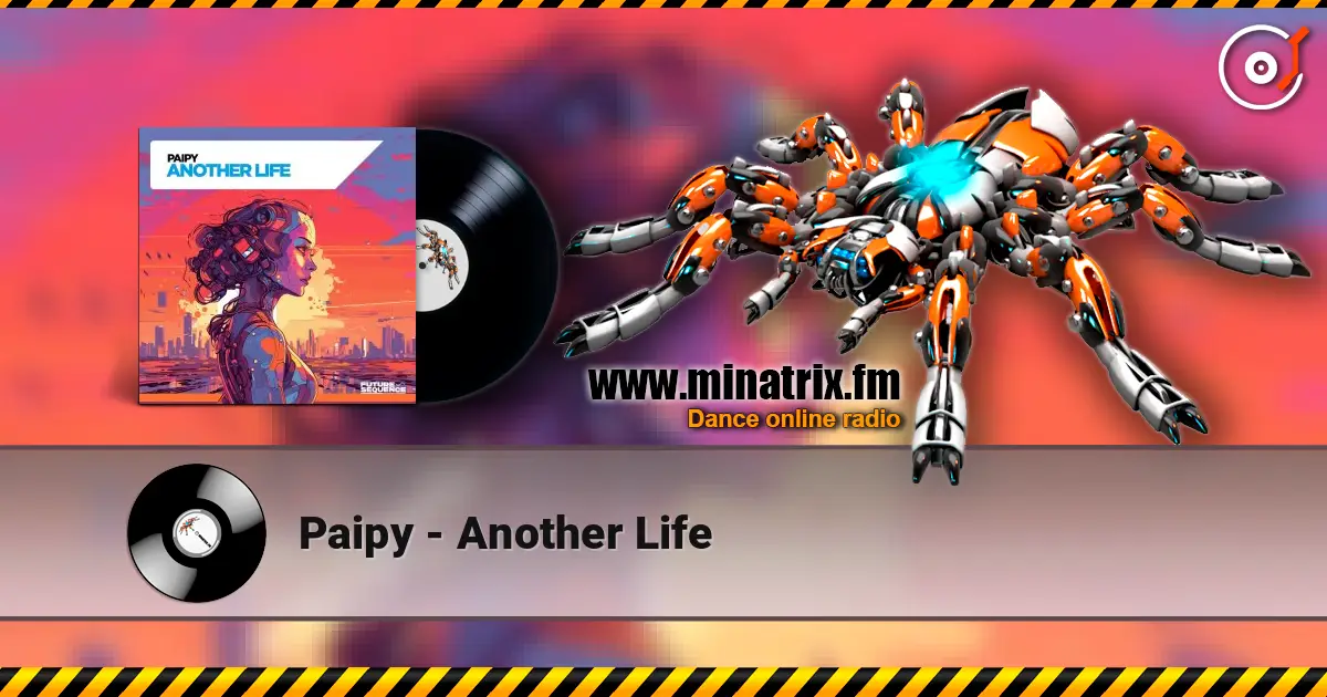 Paipy - Another Life escuchar online en alta calidad | Minatrix.FM