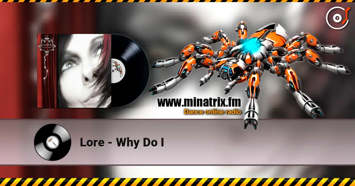 Lore - Why Do I escuchar online en alta calidad | Minatrix.FM