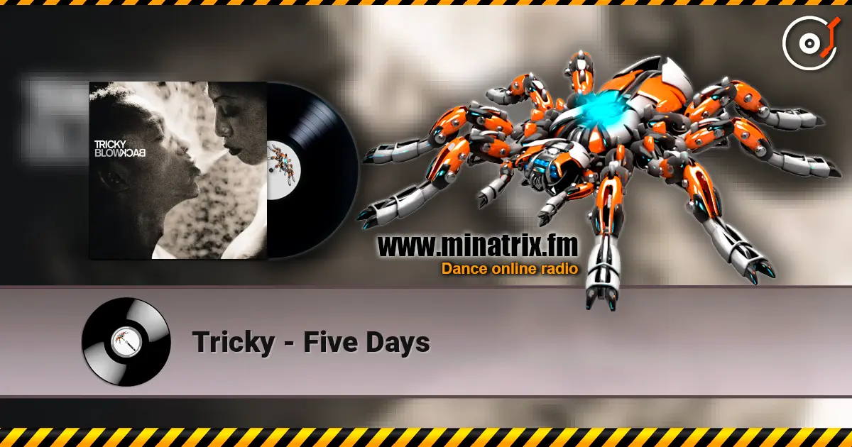 Tricky - Five Days escuchar online en alta calidad | Minatrix.FM
