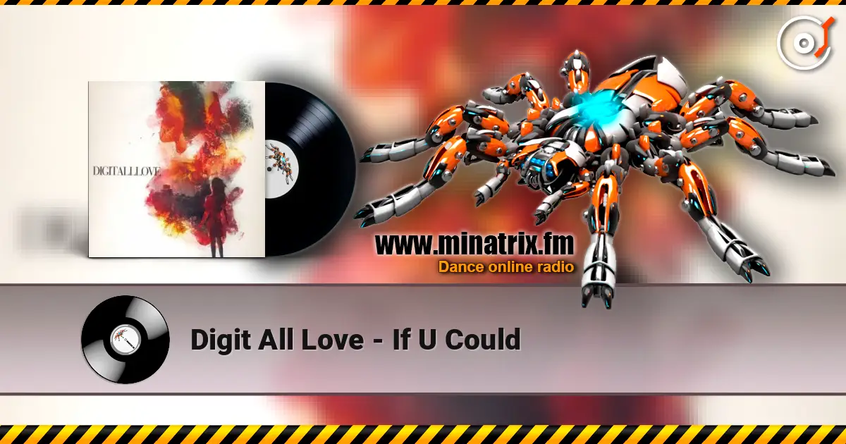 Digit All Love - If U Could escuchar online en alta calidad | Minatrix.FM