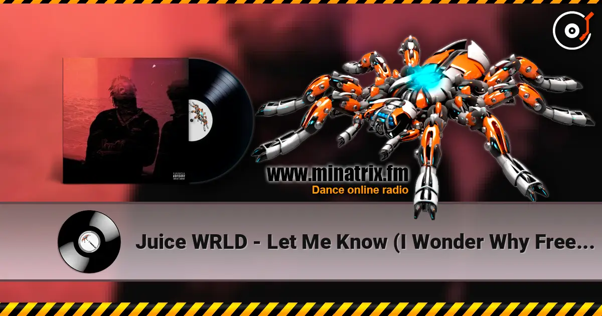 Juice WRLD - Let Me Know (I Wonder Why Freestyle) слухати онлайн у високій якості | Minatrix.FM