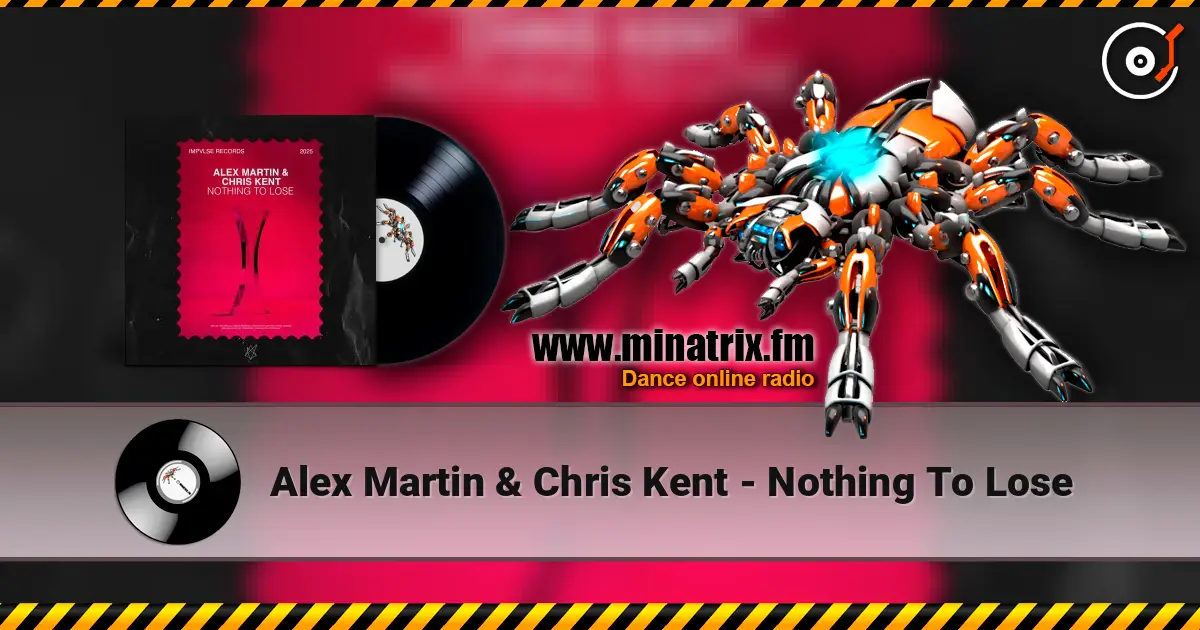 Alex Martin & Chris Kent - Nothing To Lose escuchar online en alta calidad | Minatrix.FM