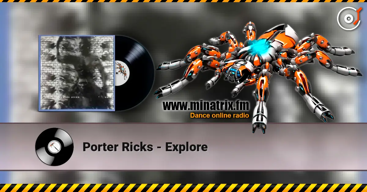 Porter Ricks - Explore listen online in high quality | Minatrix.FM