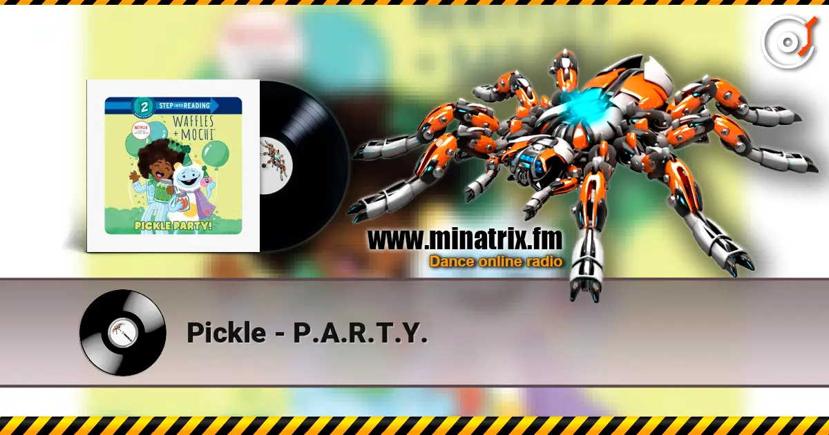 Pickle - P.A.R.T.Y. listen online in high quality | Minatrix.FM