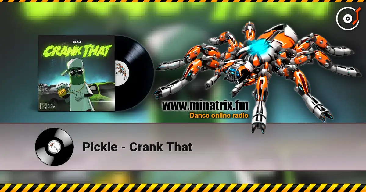 Pickle - Crank That escuchar online en alta calidad | Minatrix.FM