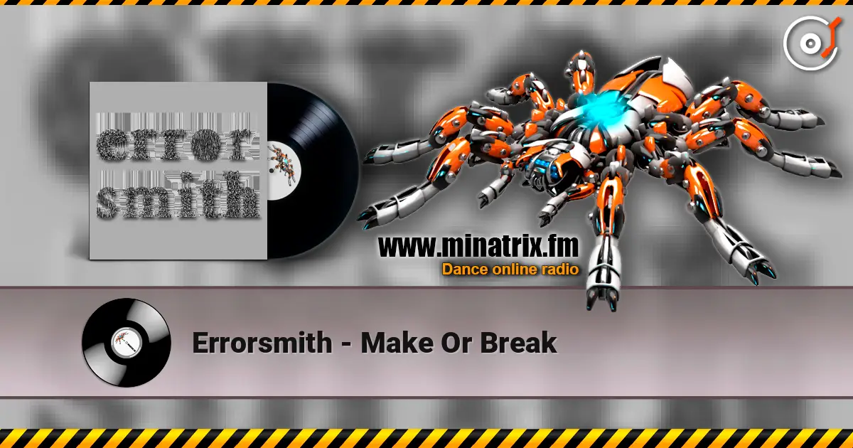 Errorsmith - Make Or Break escuchar online en alta calidad | Minatrix.FM