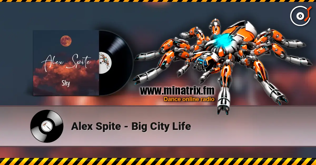 Alex Spite - Big City Life escuchar online en alta calidad | Minatrix.FM