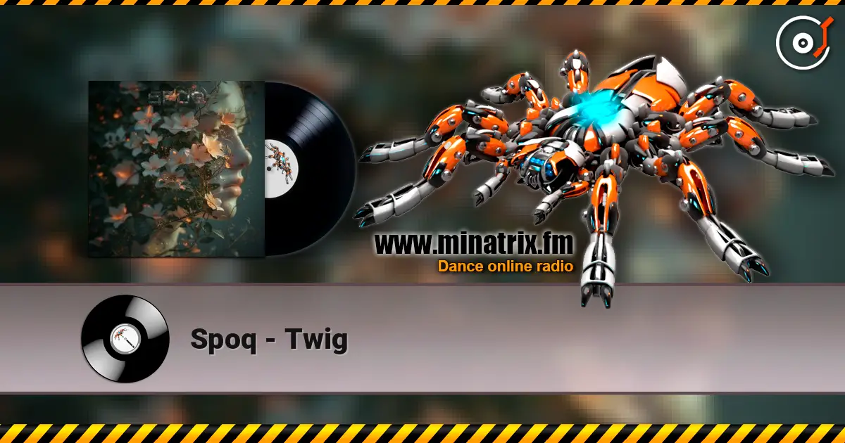 Spoq - Twig escuchar online en alta calidad | Minatrix.FM