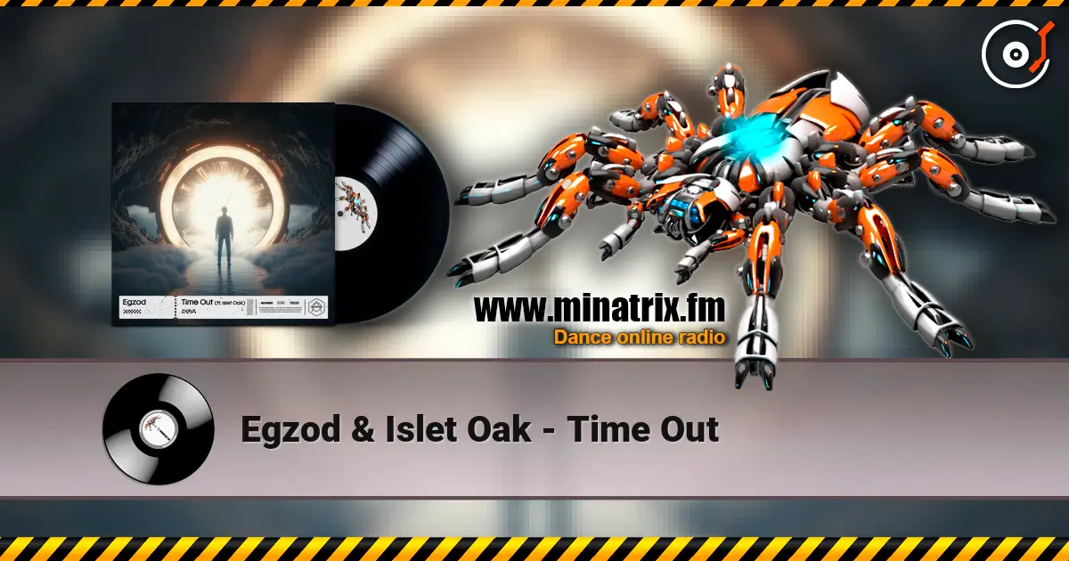 Egzod & Islet Oak - Time Out escuchar online en alta calidad | Minatrix.FM