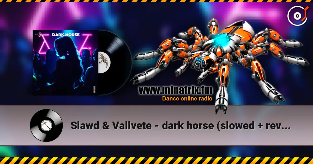 Slawd & Vallvete - dark horse (slowed + reverb) escuchar online en alta calidad | Minatrix.FM