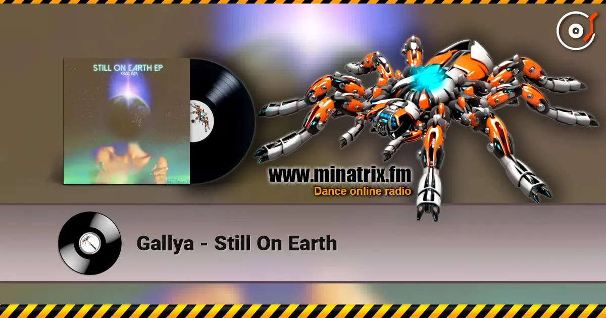 Gallya - Still On Earth escuchar online en alta calidad | Minatrix.FM