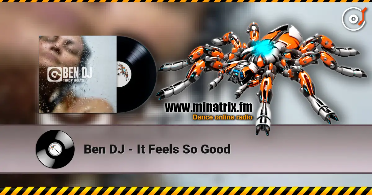 Ben DJ - It Feels So Good escuchar online en alta calidad | Minatrix.FM