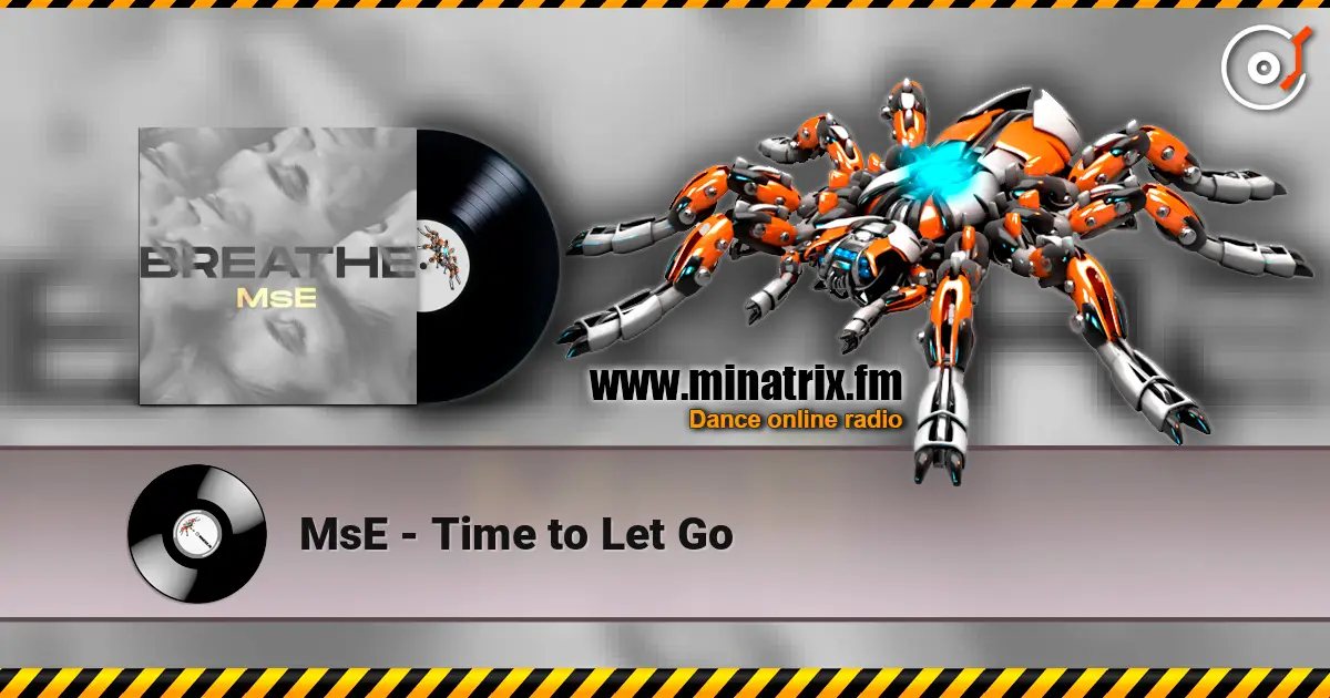 MsE - Time to Let Go escuchar online en alta calidad | Minatrix.FM