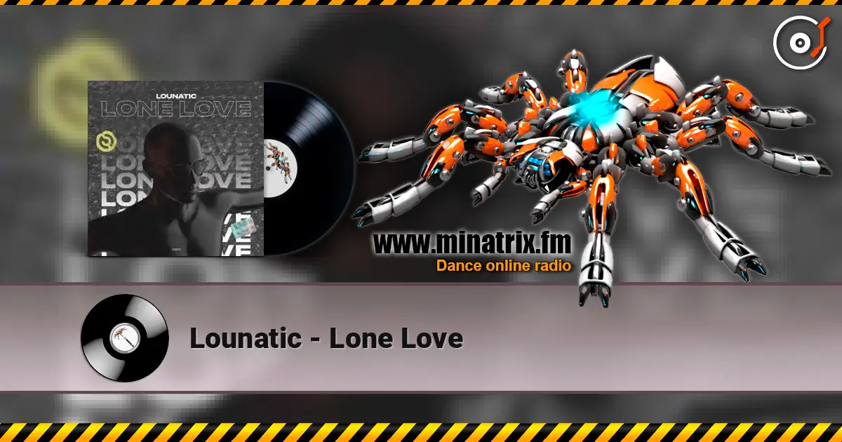 Lounatic - Lone Love слухати онлайн у високій якості | Minatrix.FM