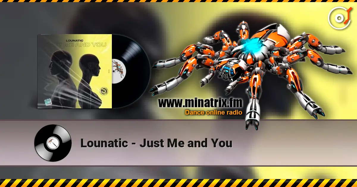 Lounatic - Just Me and You escuchar online en alta calidad | Minatrix.FM