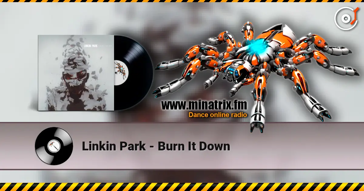 Linkin Park - Burn It Down escuchar online en alta calidad | Minatrix.FM
