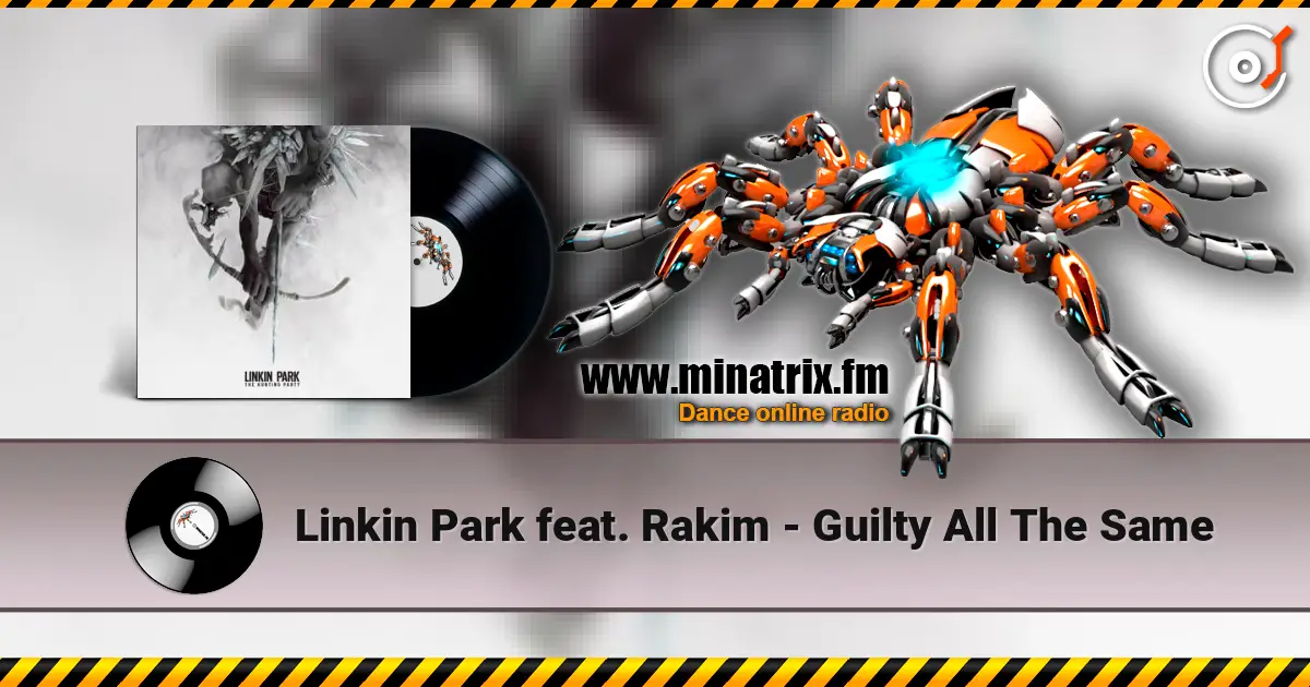 Linkin Park feat. Rakim - Guilty All The Same escuchar online en alta calidad | Minatrix.FM